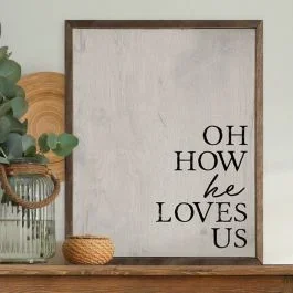 Oh How He Loves Us Whitewash Wall Art